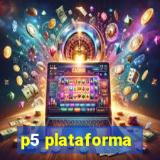 p5 plataforma